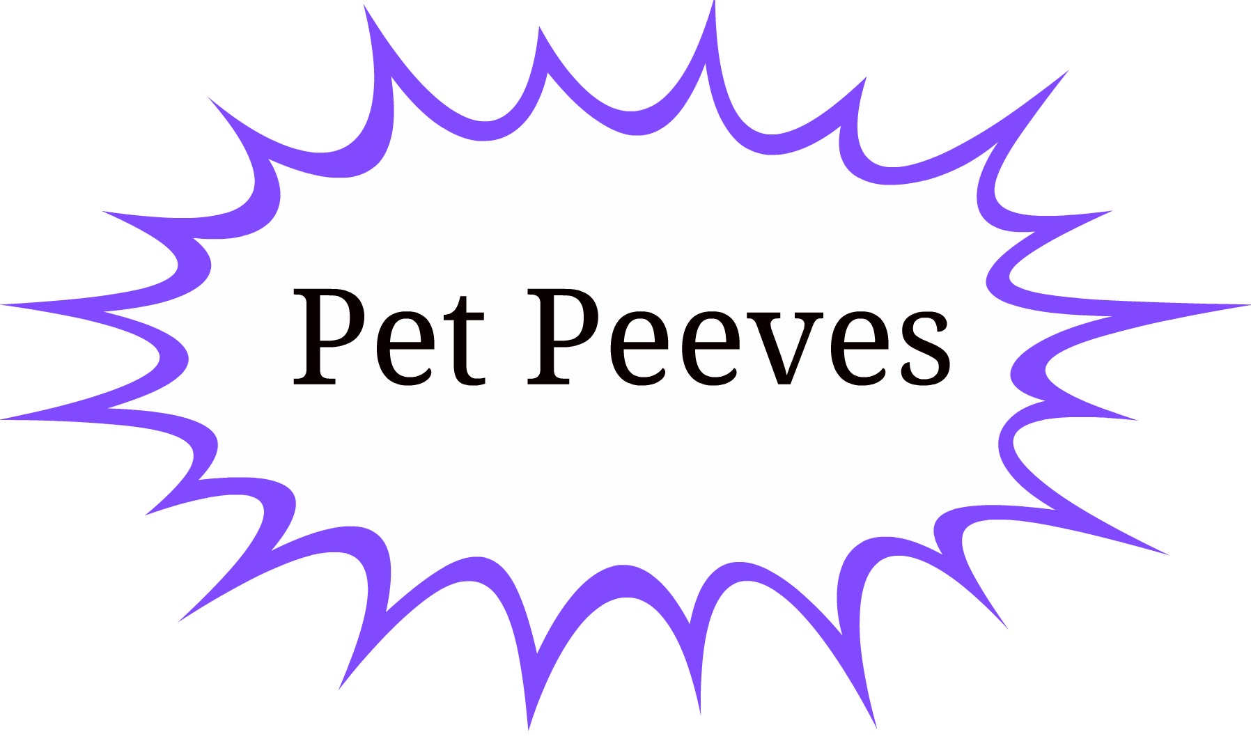 My Top Ten Pet Peeves Family Education Services